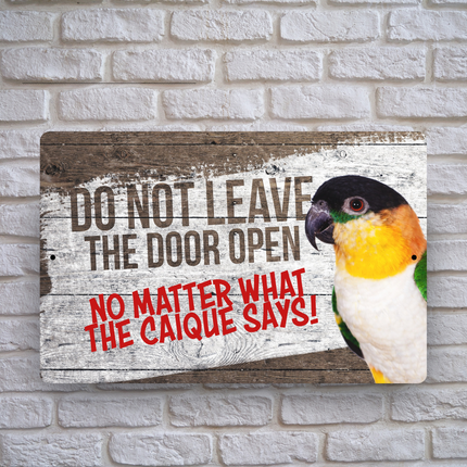 Black Cap Caique Close The Door Sign