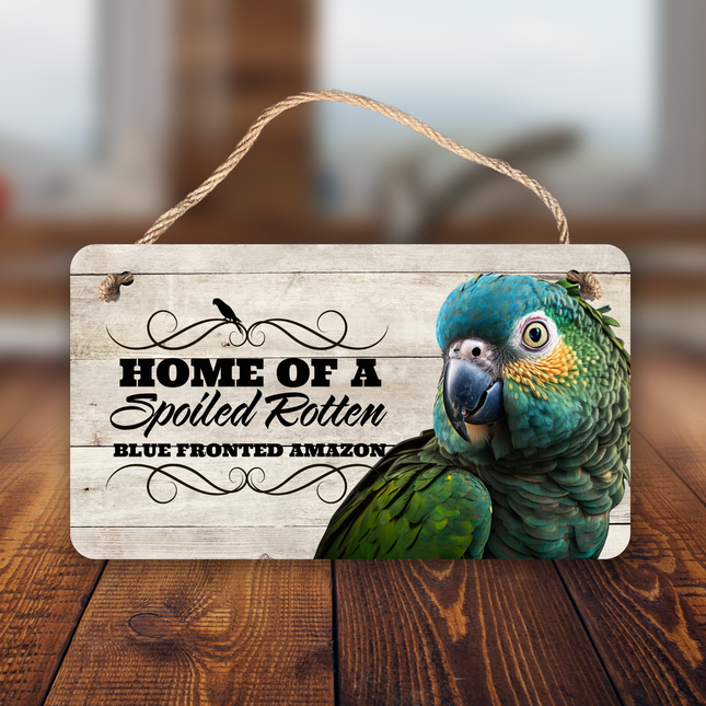 Blue Fronted Amazon Spoiled Rotten Sign