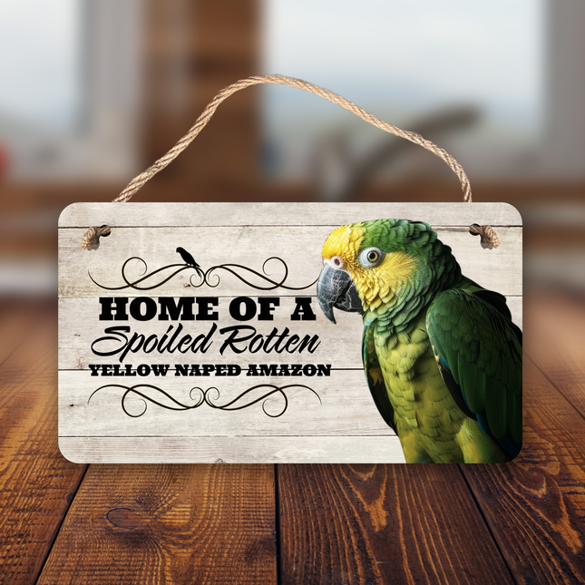 Yellow Naped Amazon Spoiled Rotten Sign