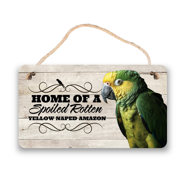 Yellow Naped Amazon Spoiled Rotten Sign