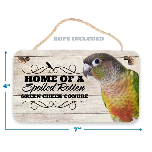 Green Cheek Conure Spoiled Rotten Sign