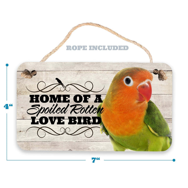 Love Bird Spoiled Rotten Sign