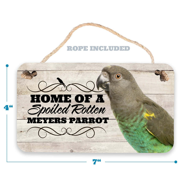 Meyers Parrot Spoiled Rotten Sign