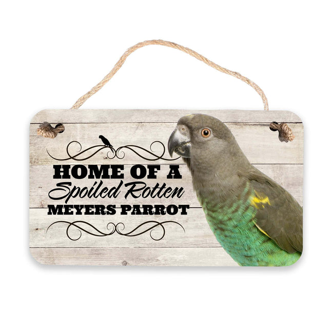 Meyers Parrot Spoiled Rotten Sign