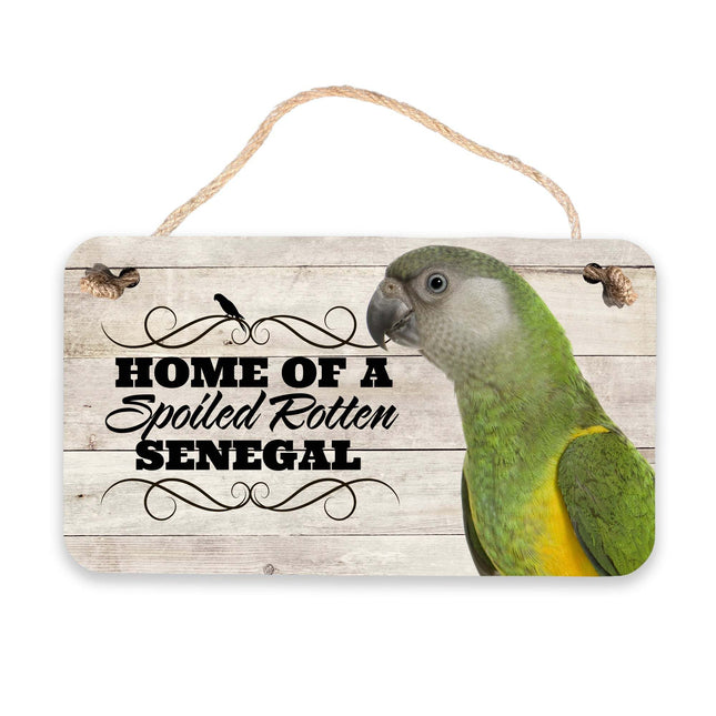 Senegal Parrot Spoiled Rotten Sign