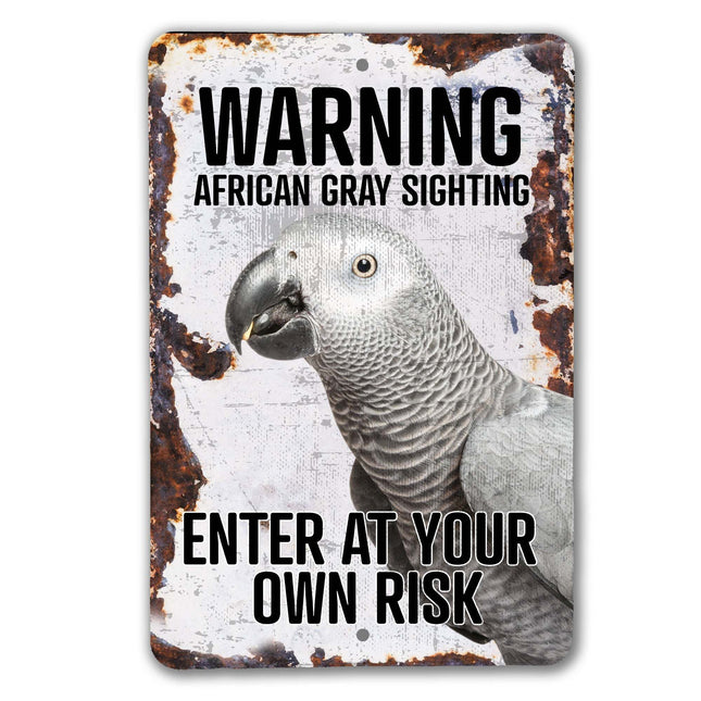 Enter At Your Own Risk African Gray Sign