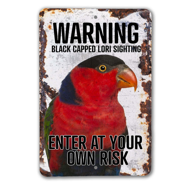 Enter At Your Own Risk Black Capped Lorikeet Sign