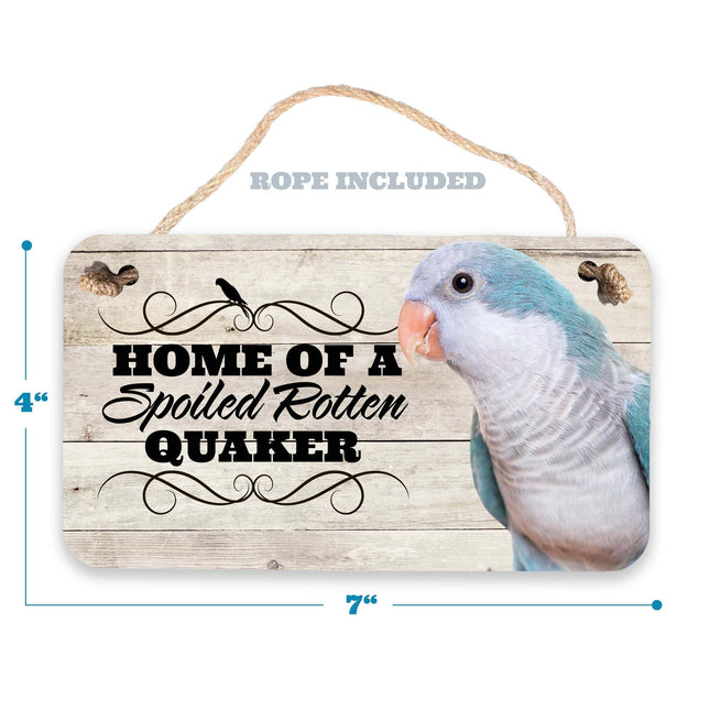 Blue Quaker Spoiled Rotten Sign