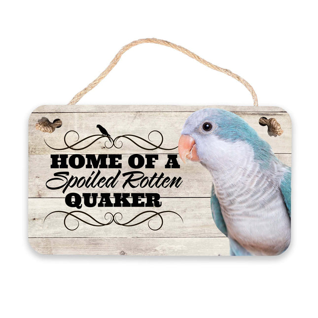 Blue Quaker Spoiled Rotten Sign