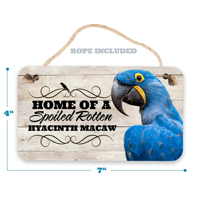 Hyacinth Macaw Spoiled Rotten Sign