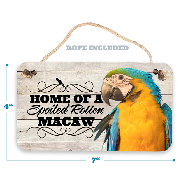 Spoiled Rotten Macaw Sign