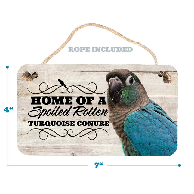 Turquoise Conure Spoiled Rotten Sign