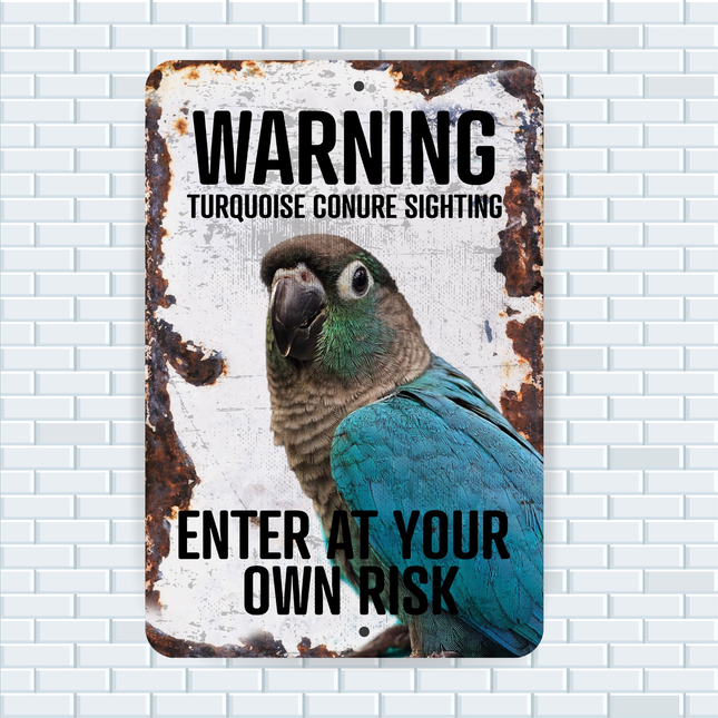 Enter At Your Own Risk Turquoise Conure Sign